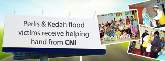 Perlis & Kedah Flood Victims Receive Helping Hand From CNI