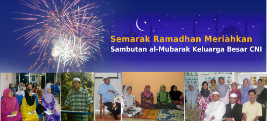 Semarak Ramadhan Meriahkan Sambutan al-Mubarak Keluarga Besar CNI